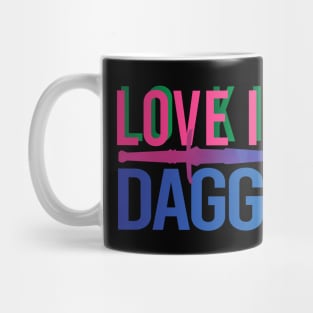 Love Is A Dagger Mug